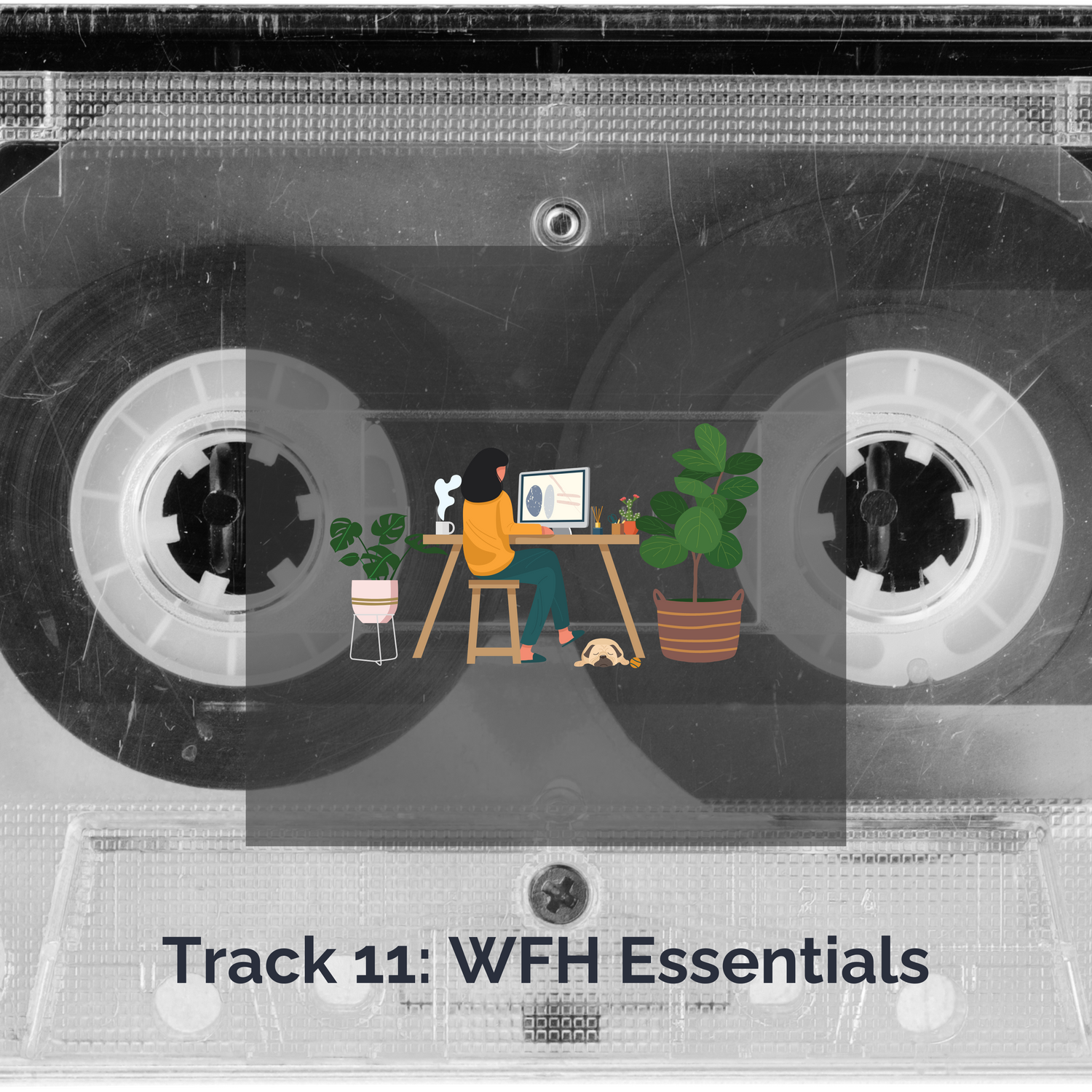 Track 11: WFH Essentials