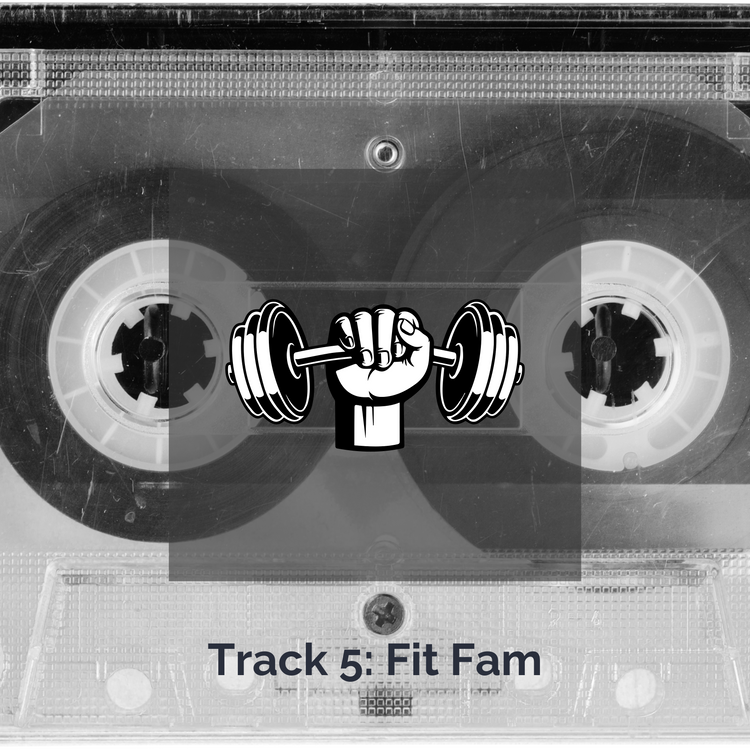 Track 5: Fit Fam